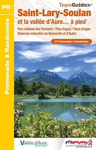 Saint-Lary-Soulan et la vallée d'Aure à pied: Parc national des Pyrénées