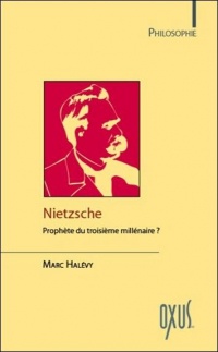 Nietzsche - Prophète du troisième millénaire ?