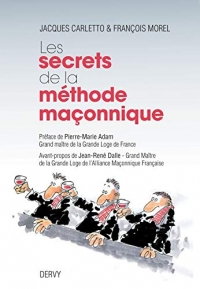 Les secrets de la méthode maçonnique