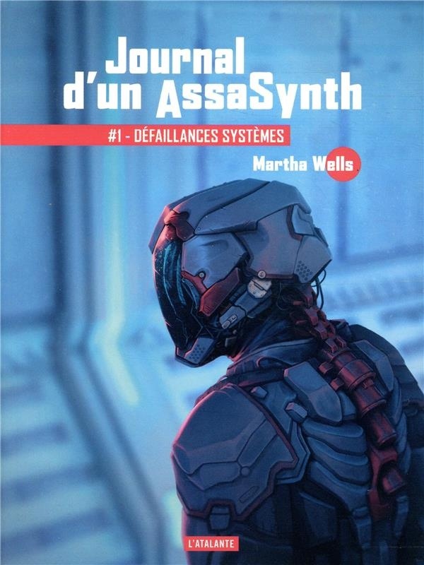 Journal d'un AssaSynth, Tome 1 : Défaillances systèmes