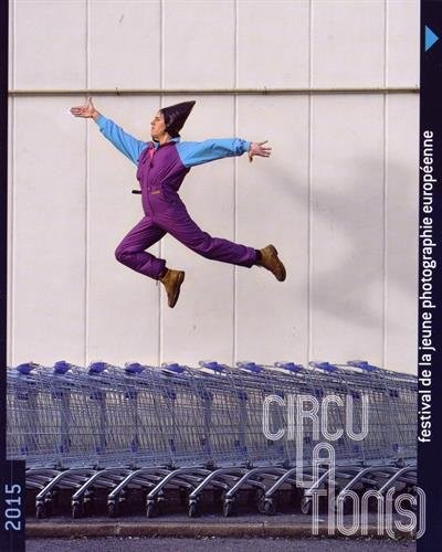 Circulation(s) : Festival de la jeune photographie européenne 2015