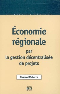 Economie régionale par la gestion décentralisée de projets