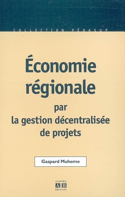 Economie régionale par la gestion décentralisée de projets