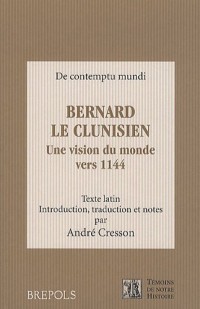 Bernard le clunisien : Une vision du monde vers 1144