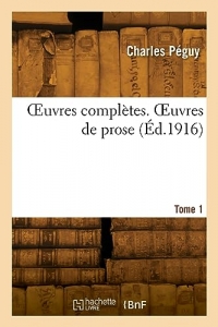 Œuvres complètes. Œuvres de prose (Éd.1916)