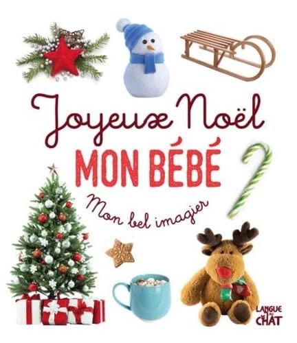 Mon bel imagier photos - Joyeux Noël mon bébé- Livre d'éveil imagier photo - Dès 6 mois
