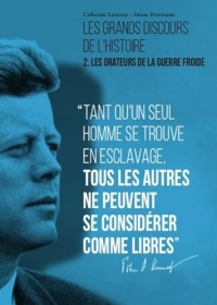 Les grands discours de l'histoire: Les orateurs de la guerre froide