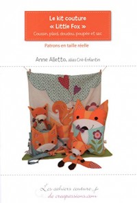 Le kit couture Little Fox : Coussin, plaid, doudou, poupée et sac