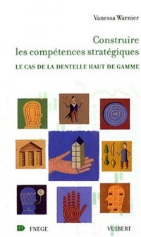 Construire les compétences stratégiques : Le cas de l'industrie de la dentelle haut de gamme