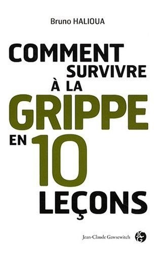 Comment survivre à la grippe en 10 lecons