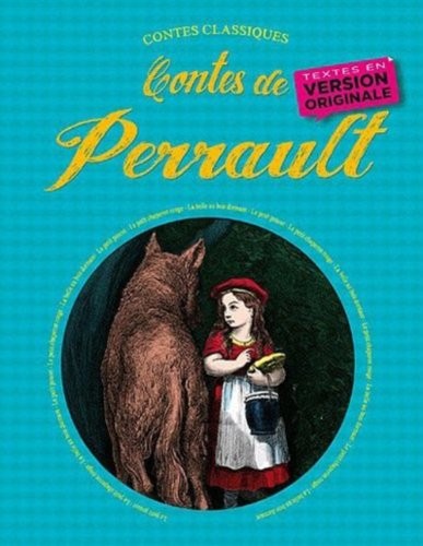 Perrault : Le Petit Poucet ; Le Petit Chaperon Rouge ; La Belle au bois dormant