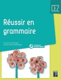 Réussir en grammaire CE2 (+ CD-Rom/téléchargement) - Nouvelle édition