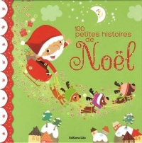 100 Petites Histoires : 100 Histoires de Noël - Dès 5 ans