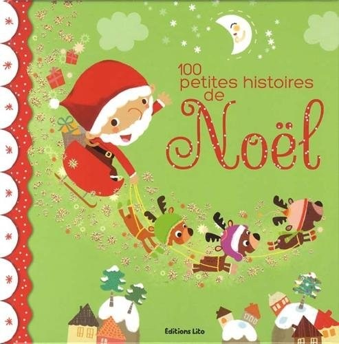 100 Petites Histoires : 100 Histoires de Noël - Dès 5 ans