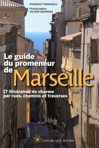 Le guide du promeneur de Marseille