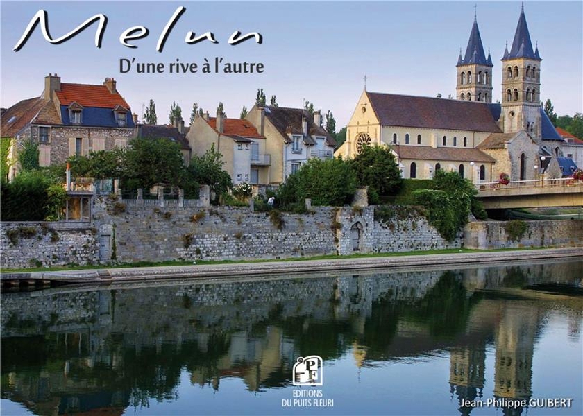 MELUN, D'UNE RIVE A L'AUTRE