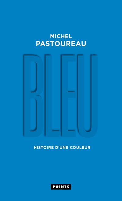 Bleu. Histoire d'une Couleur