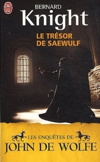 Les Enquêtes de John de Wolfe, Tome 2 : Le trésor de Saewulf
