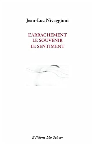 L'arrachement, le souvenir, le sentiment