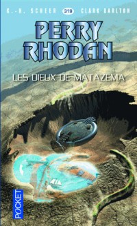 Perry Rhodan n°319 - Les Dieux de Matazema (2)