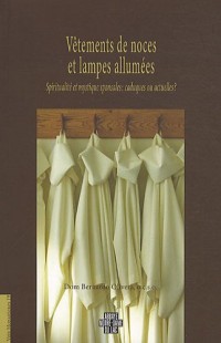 Vêtements de noces et lampes allumés : Spiritualité et mystique sponsales : caduques ou actuelles ?