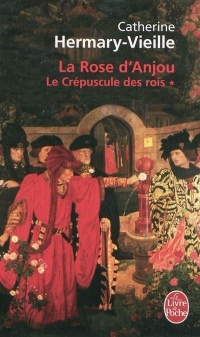 Le Crépuscule des rois, Tome 1 : La Rose d'Anjou