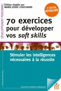 70 exercices pour développer ses soft skills 2ème éd.: Stimuler les intelligences