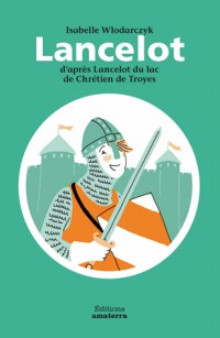 Lancelot d'après Lancelot du lac de Chrétien de Troyes