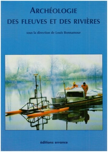 Archéologie des fleuves et rivières en Europe