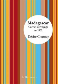 Madagascar, carnet de voyage en 1862