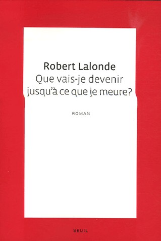 Que vais-je devenir jusqu'à ce que je meure?