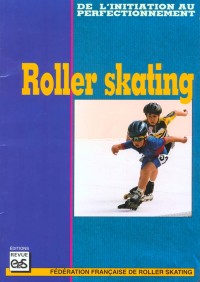 Roller-Skating : de l'initiation au perfectionnement