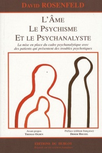 L'âme, le psychisme et le psychanalyste : La mise en place du cadre psychanalytique avec des patients qui présentent des troubles psychotiques