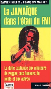 La Jamaïque dans l'étau du FMI : La dette expliquée aux amateurs de reggae, aux fumeurs de joints et aux autres