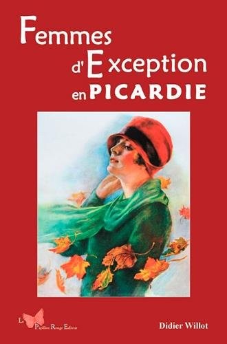 FEMMES D'EXCEPTION EN PICARDIE