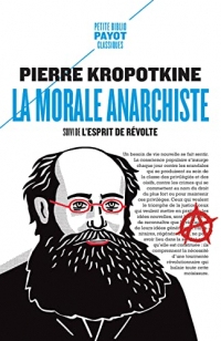 La morale anarchiste: Suivi de : L'esprit de révolte