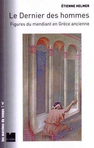 Le Dernier des hommes : Figures du mendiant en Grèce ancienne