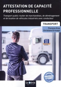 Attestation de capacité professionnelle: Transport public routier de marchandises, de déménagement et de location de véhicules industriels avec conducteur