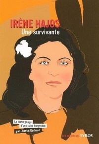Irène Hajos : Le témoignage d'une juive hongroise