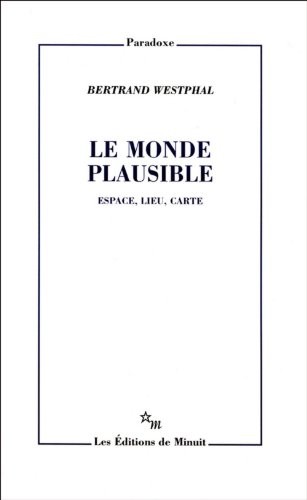 Le monde plausible : Espace, lieu, carte