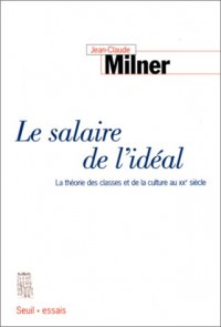 Le Salaire de l'idéal. La Théorie des classes et de la culture au XXe siècle