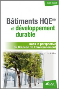 Bâtiment HQE et développement durable: Dans la perspective du Grenelle de l'environnement.
