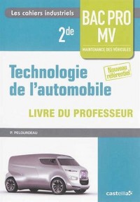 Technologie de l'automobile 2de Bac Pro MV : Livre du professeur