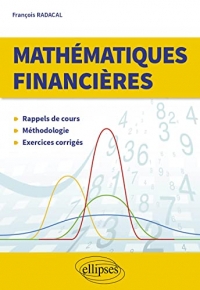 Mathématiques financières: Rappels de cours - Méthodologie - Exercices corrigés