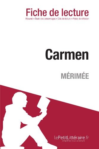 Carmen de Prosper Mérimée (Analyse de l'œuvre): Analyse complète et résumé détaillé de l'oeuvre