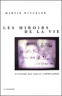 Les Miroirs de la vie : Histoire des séries Américaines