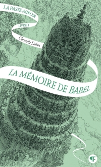 La Passe-miroir. Livre 3 - La Mémoire de Babel