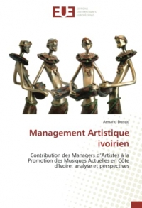 Management Artistique ivoirien: Contribution des Managers d’Artistes à la Promotion des Musiques Actuelles en Côte d'Ivoire: analyse et perspectives