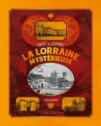 La Lorraine Mystérieuse - Contes et Legendes