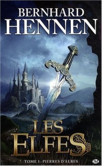 Les Elfes, tome 3 : Pierres d'Albes